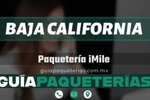 Paquetería iMile Baja California – Dirección, horarios, teléfono y rastreo en 2024