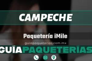 Paquetería iMile Campeche – Dirección, horarios, teléfono y rastreo en 2024