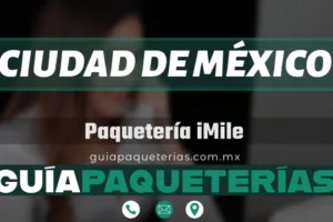 Paquetería iMile Ciudad de México – Dirección, horarios, teléfono y rastreo en 2024