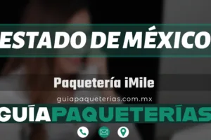 Paquetería iMile Estado de México – Dirección, horarios, teléfono y rastreo en 2024